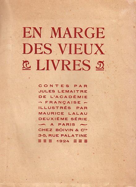 En marge des vieux livres - Contes - Tome II - Jules Lemaître - Illustrations Maurice Lalau - Le livre moderne - Boivin - 1924 - très bon état