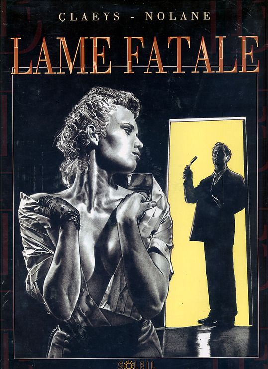Lame fatale - BD - Claeys - Nolane - Soleil - 1995 - bon état