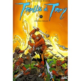 Trolls de Troy, tome 1 : histoires trolles MOURIER, JEAN-LOUIS