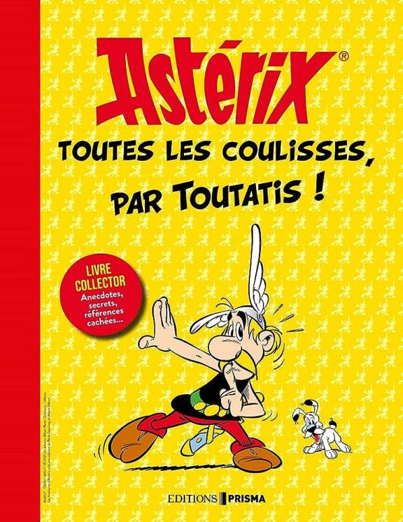 Astérix - Toutes les coulisses par Toutatis - livre - Editions prisma - 2021 - Bon état