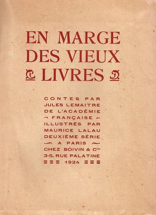 En marge des vieux livres - Contes - Tome II - Jules Lemaître - Illustrations Maurice Lalau - Le livre moderne - Boivin - 1924 - très bon état