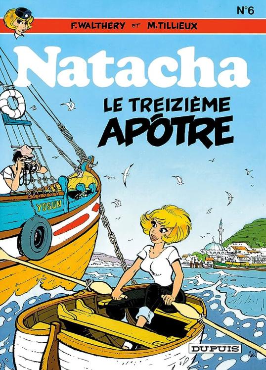 Natacha - BD - Tome 6 - Le Treizième apôtre - auteur - M Tillieux - illustrations - F Walthéry - Dupuis - 1981 - Très bon état